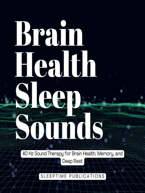 Title details for Brain Health Sleep Sounds by Sleeptime Publications - Wait list